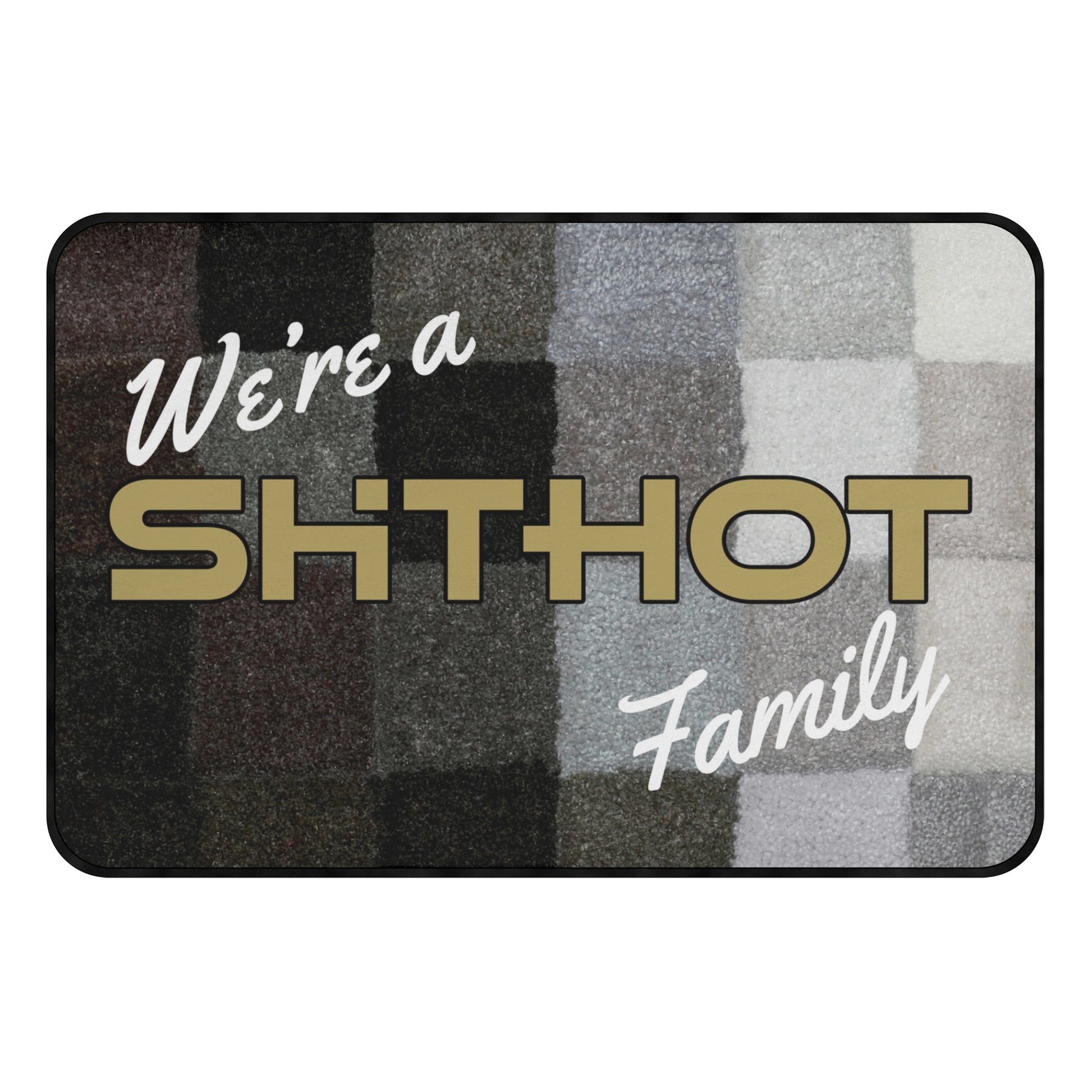 ShitHot Doormat Black & White - We're A ShitHot Family