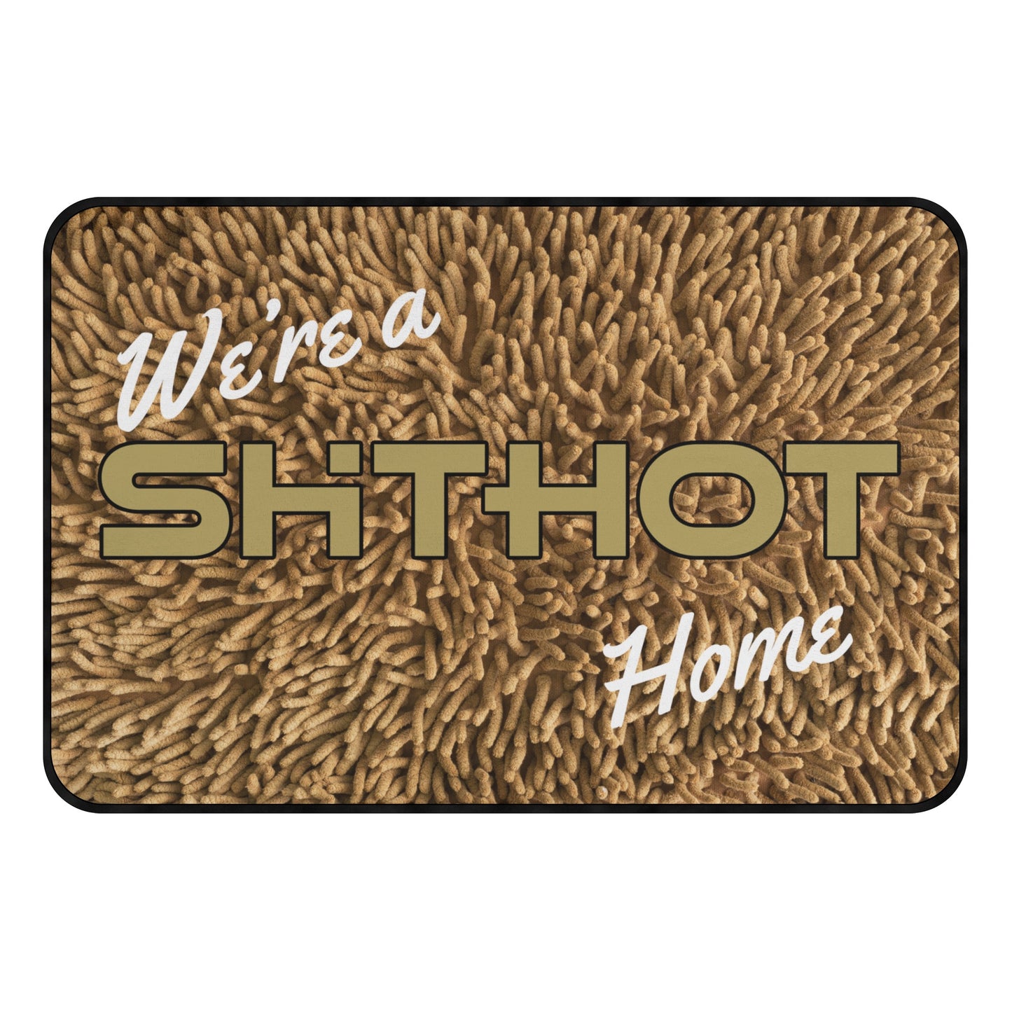 ShitHot Doormat Shagpile - We're A ShitHot Home