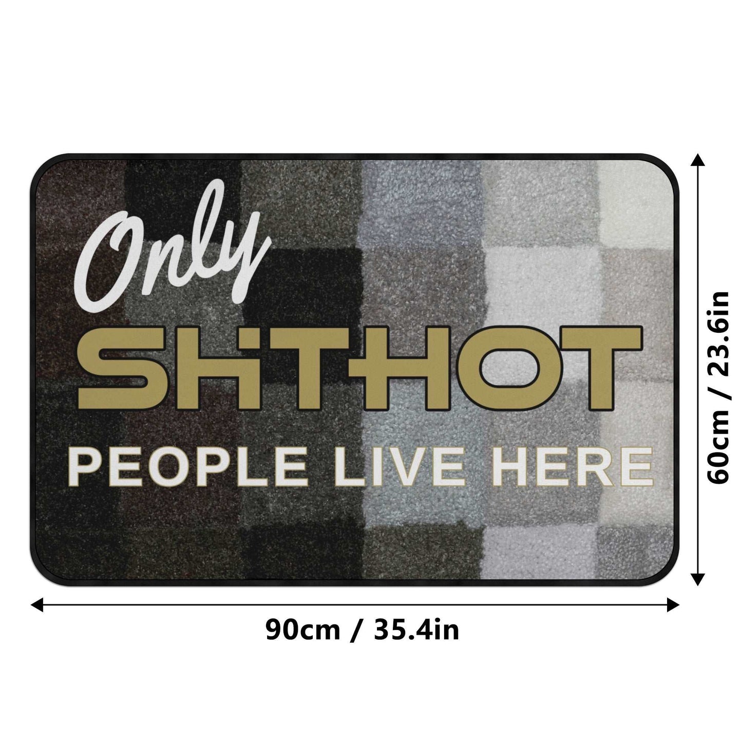 ShitHot Doormat Black & White - Only ShitHot People Live Here