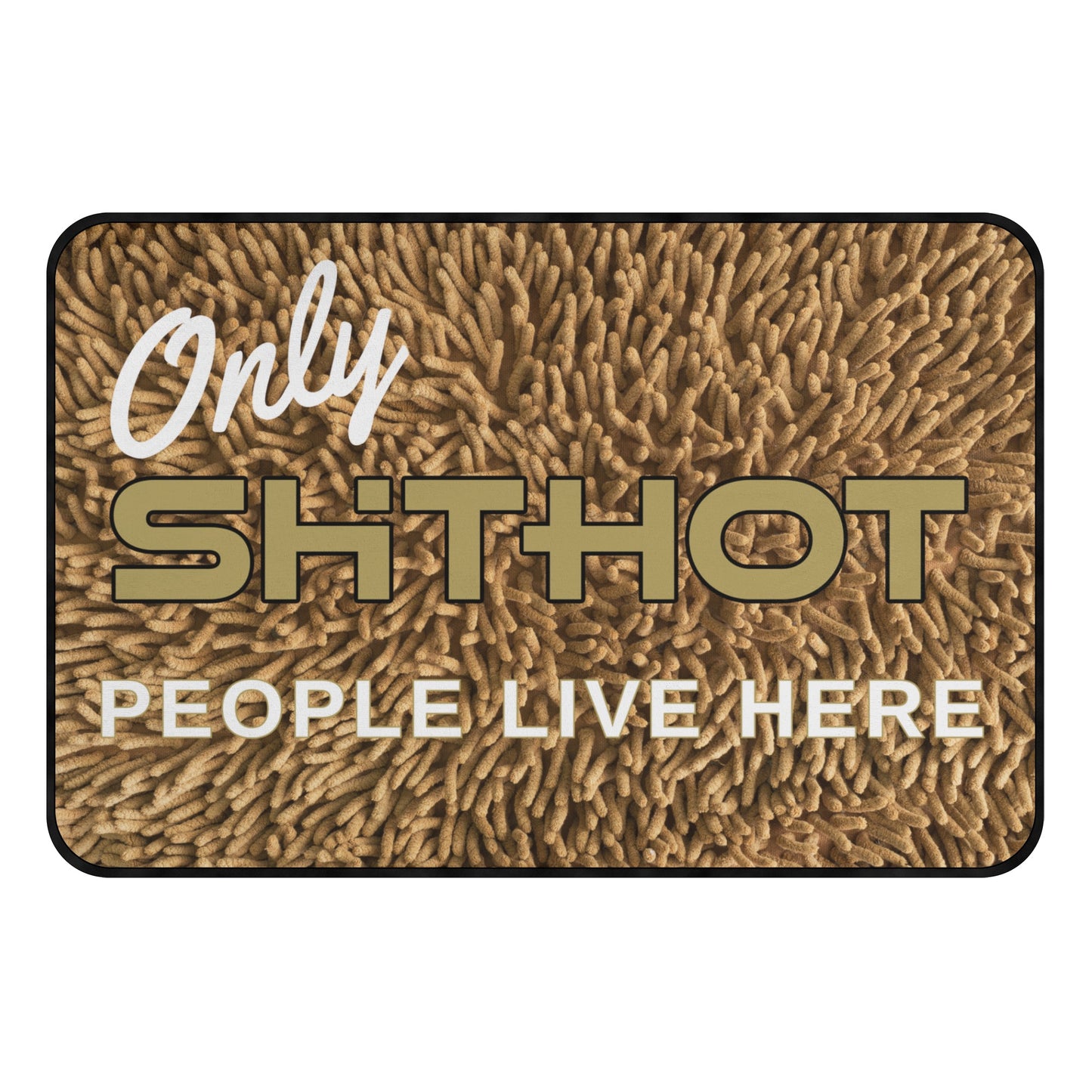 ShitHot Doormat Shagpile - Only ShitHot People Live Here