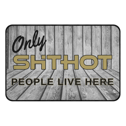 ShitHot Doormat  Plank - Only ShitHot People Live Here
