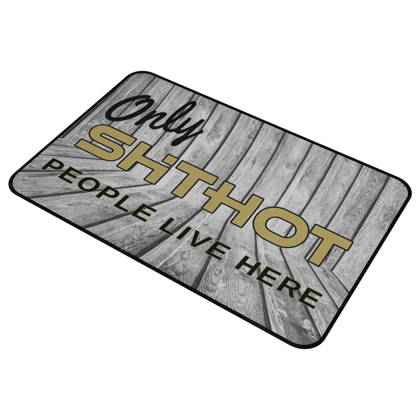 ShitHot Doormat  Plank - Only ShitHot People Live Here