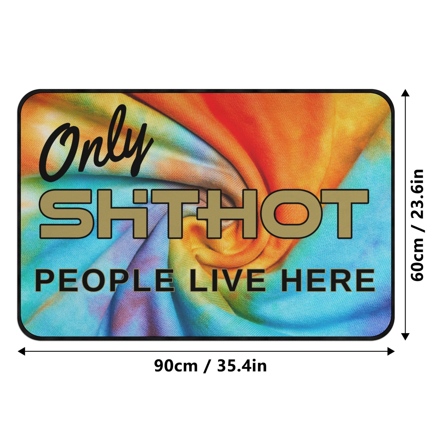 ShitHot  Doormat Tie Dyed - Only ShitHot People Live Here