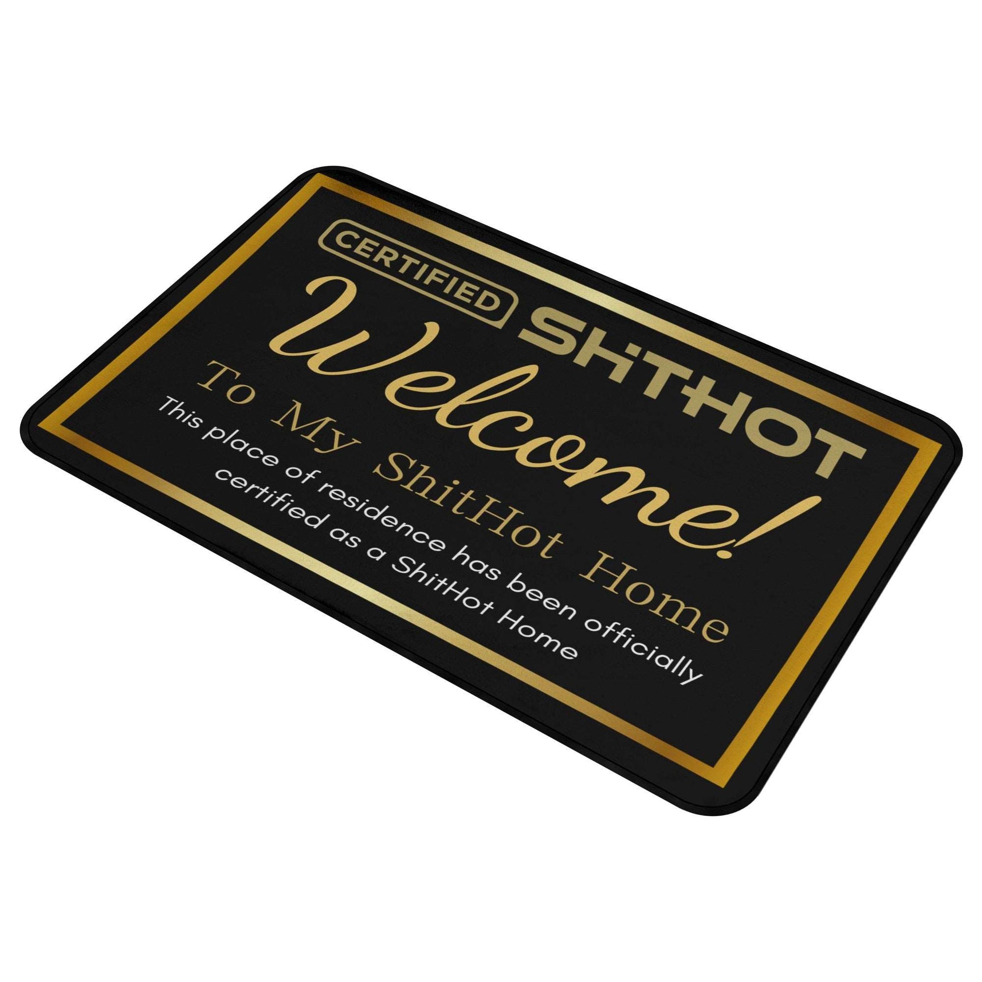 Certified ShitHot Doormat - My Home