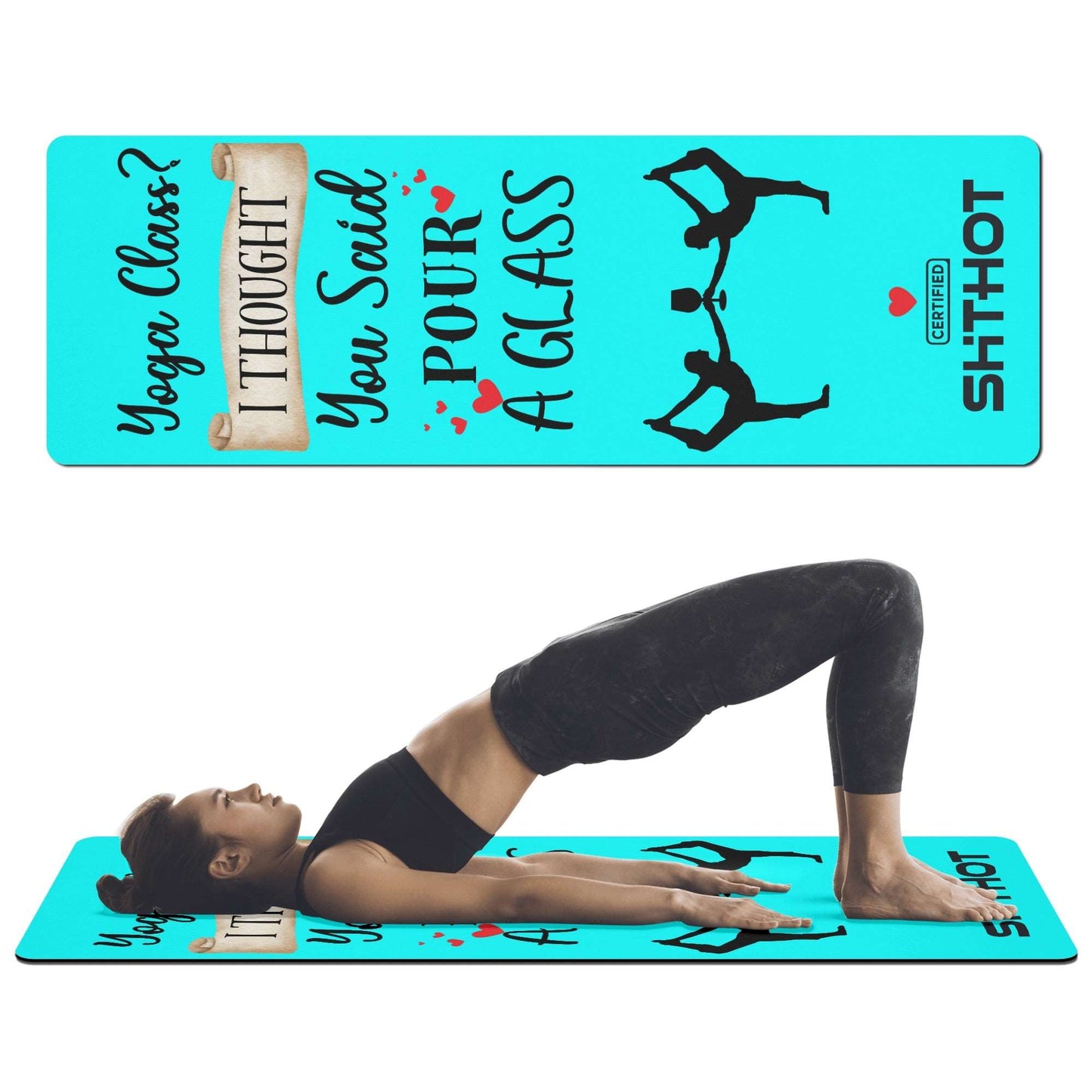 Cerified ShitHot Yoga Mat -  Pour A Glass