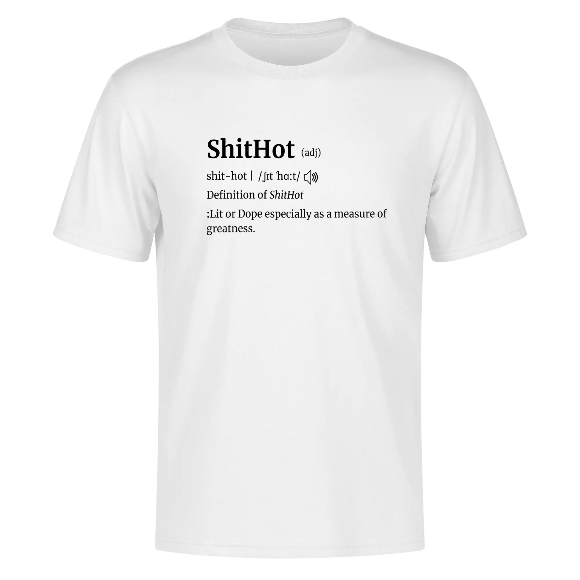 ShitHot T-Shirt - "The Definition Lit Or Dope"