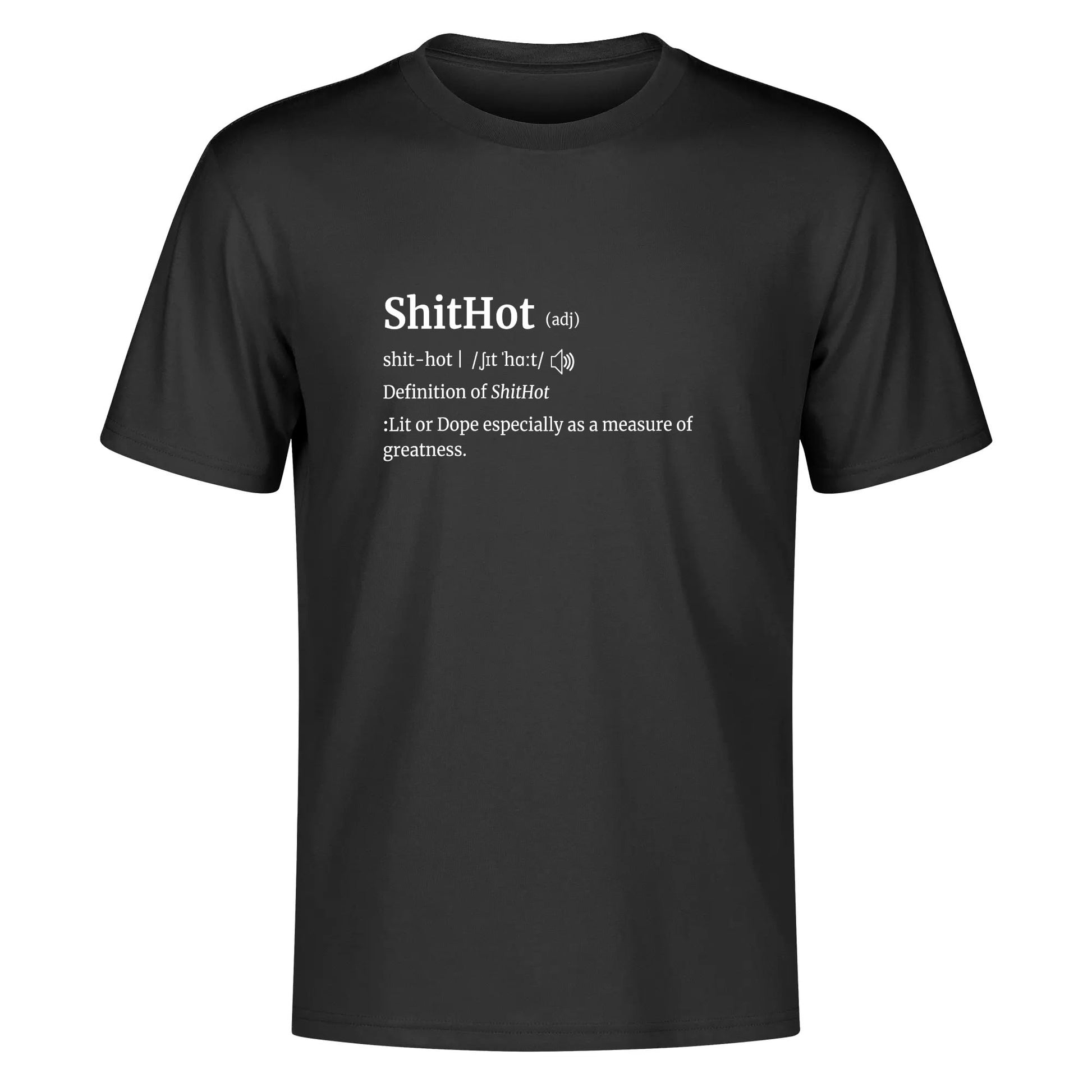 ShitHot T-Shirt - "The Definition Lit Or Dope"