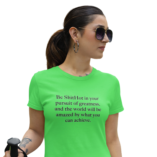 ShitHot Women's Inspirational T-Shirt Pursuit Of Greatness