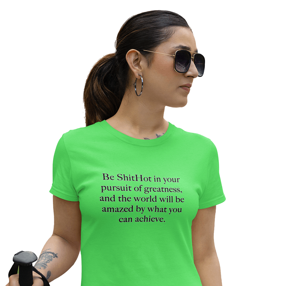 ShitHot Women's Inspirational T-Shirt Pursuit Of Greatness