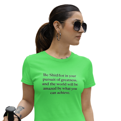 ShitHot Women's Inspirational T-Shirt Pursuit Of Greatness