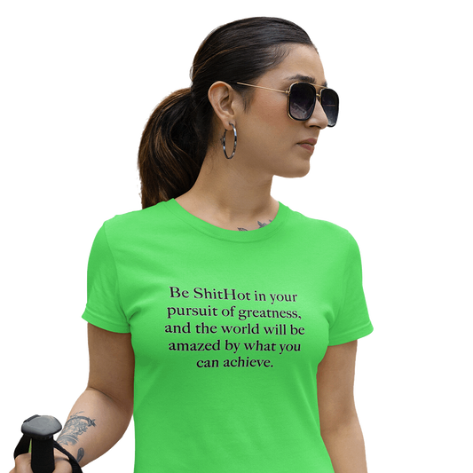 ShitHot Women's Inspirational T-Shirt Pursuit Of Greatness